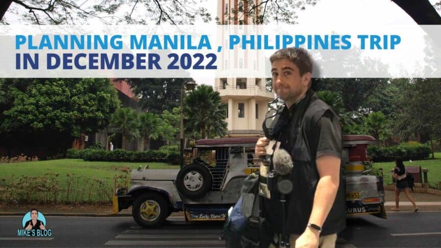 Planning Manila , Philippines Trip in December 2022