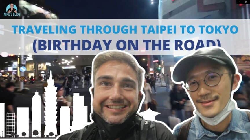 Traveling Through Taipei to Tokyo (Birthday on the Road)