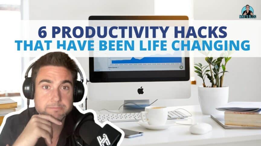 6 Productivity Hacks That Have Been Life Changing