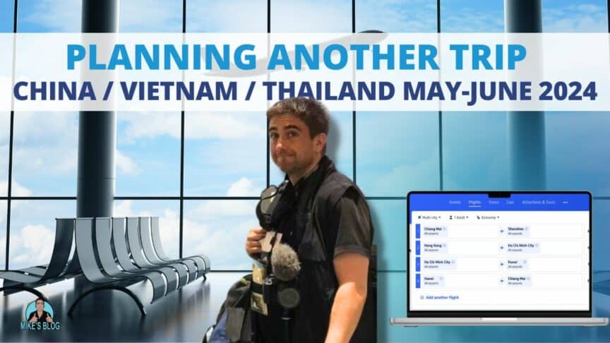 Planning Another Trip - China / Vietnam / Thailand May-June 2024