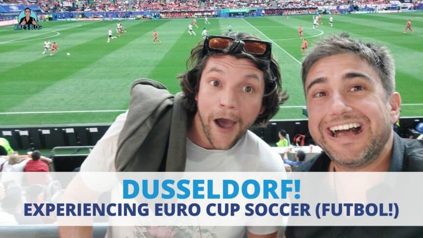 Dusseldorf! Experiencing Euro Cup Soccer (Futbol!)