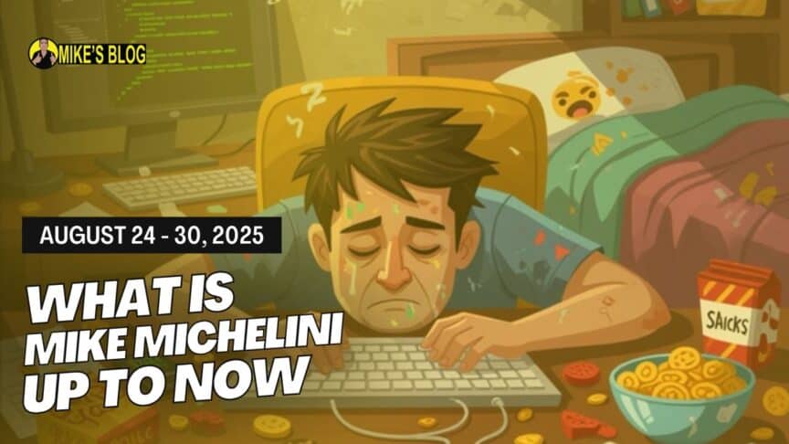 What Is Mike Michelini Up To Now - Aug 24 - Aug 30, 2025